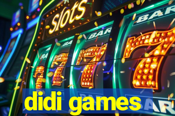 didi games